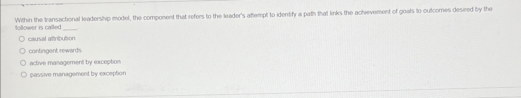 Solved Within the transactional leadership model, the | Chegg.com