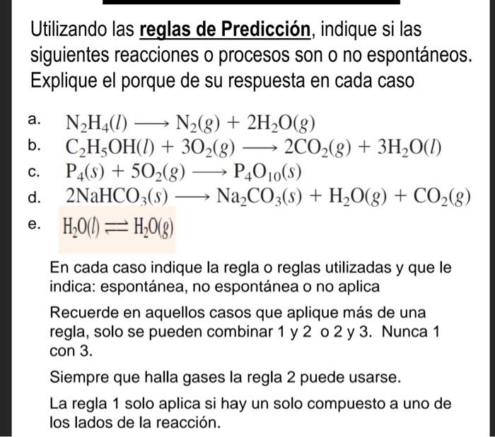 Utilizando las reglas de Predicción, indique si las siguientes reacciones o procesos son o no espontáneos. Explique el porque