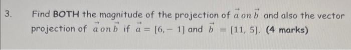 Solved Find BOTH The Magnitude Of The Projection Of A On B | Chegg.com