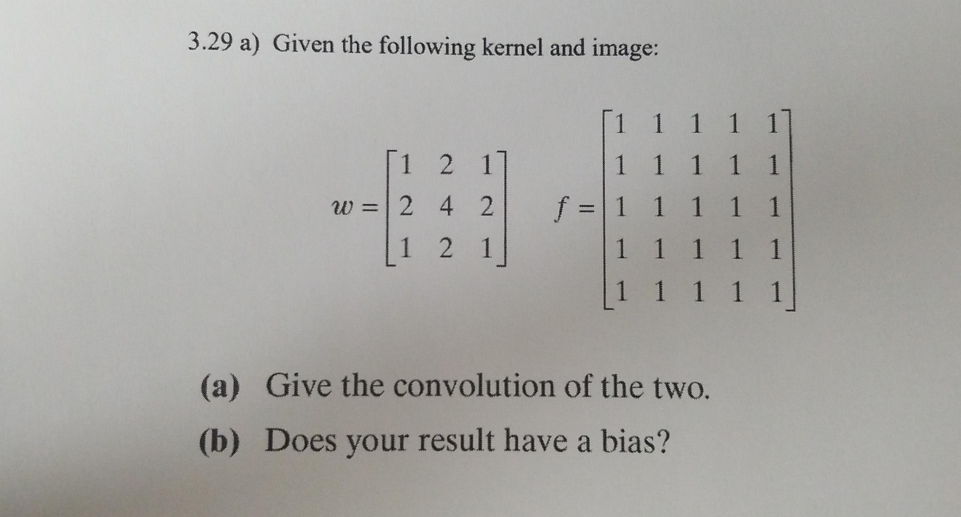Solved 3.29 a) Given the following kernel and image: 1 2 1 2 | Chegg.com