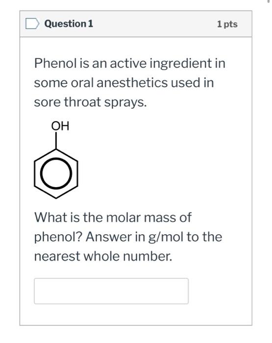 Solved Question 1 1pts Phenol is an active ingredient in