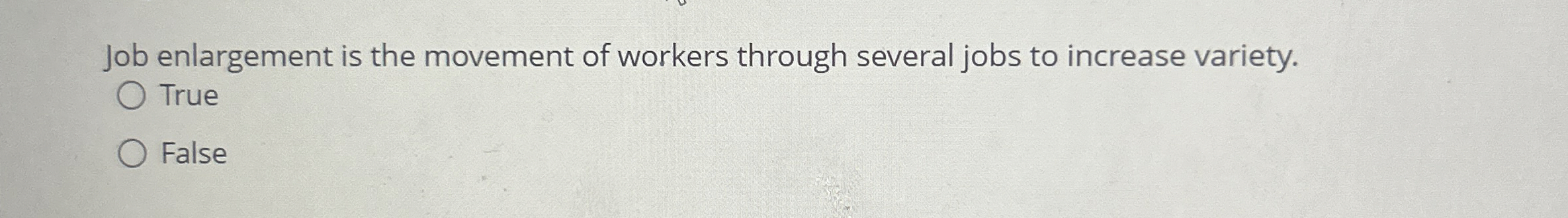 Solved Job enlargement is the movement of workers through | Chegg.com