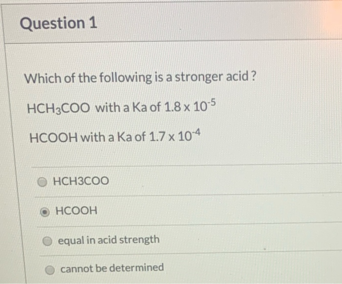 Solved Question 1 Which Of The Following Is A Stronger Acid | Chegg.com