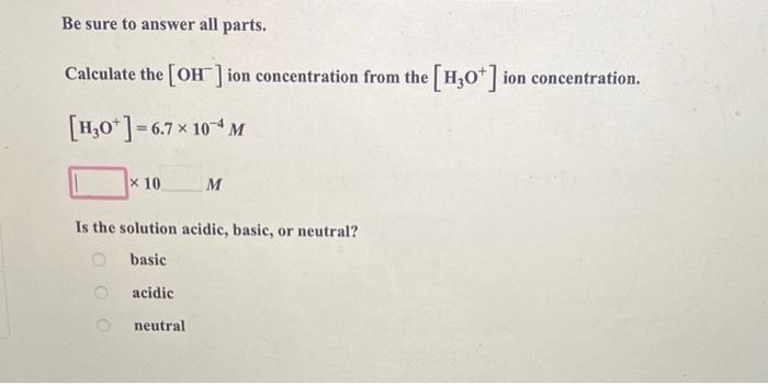 Solved Be sure to answer all parts. Calculate the [OH ] ion | Chegg.com