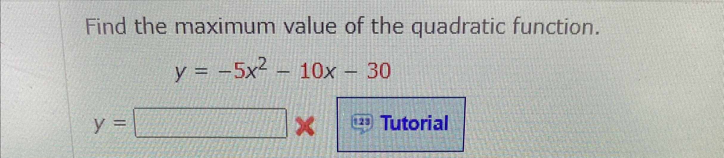 Solved Find the maximum value of the quadratic | Chegg.com