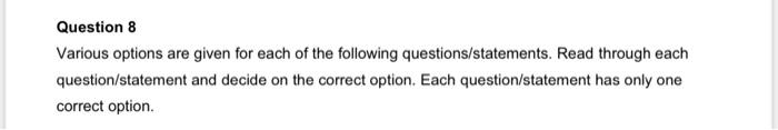 Solved Question 8 Various options are given for each of the | Chegg.com