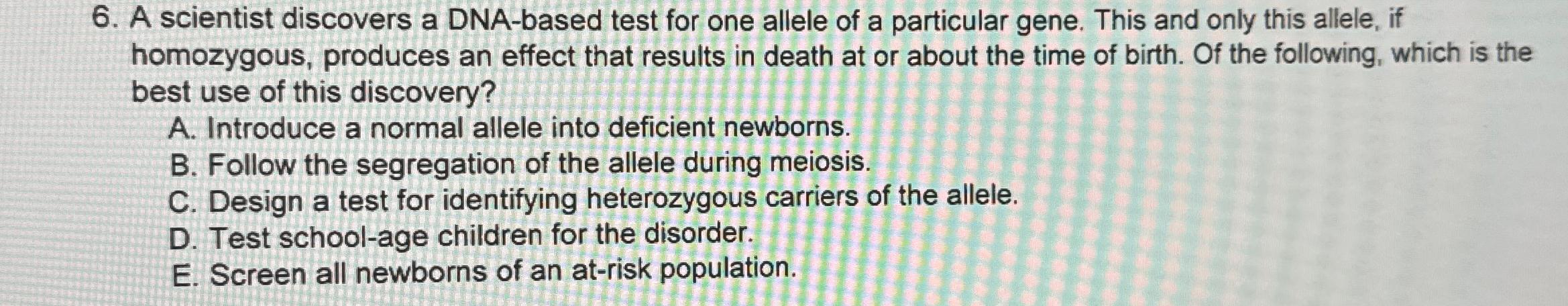 Solved A scientist discovers a DNA-based test for one allele | Chegg.com