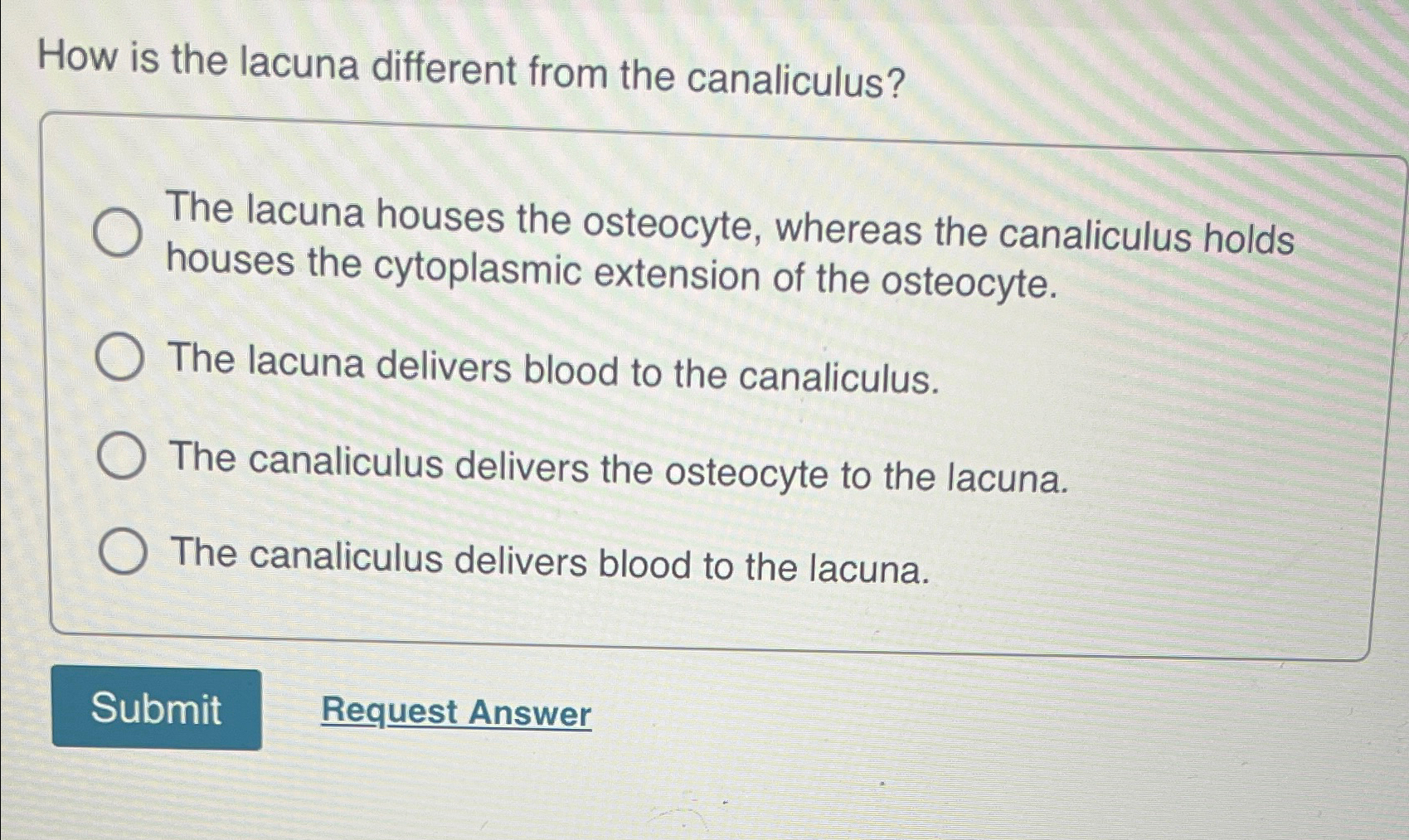 How is the lacuna different from the canaliculus?The | Chegg.com