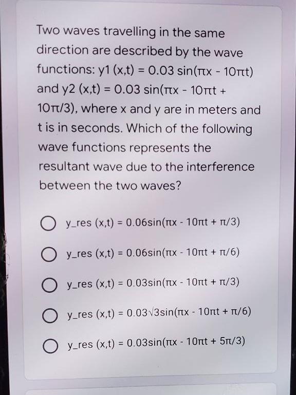 Solved = - Two Waves Travelling In The Same Direction Are | Chegg.com