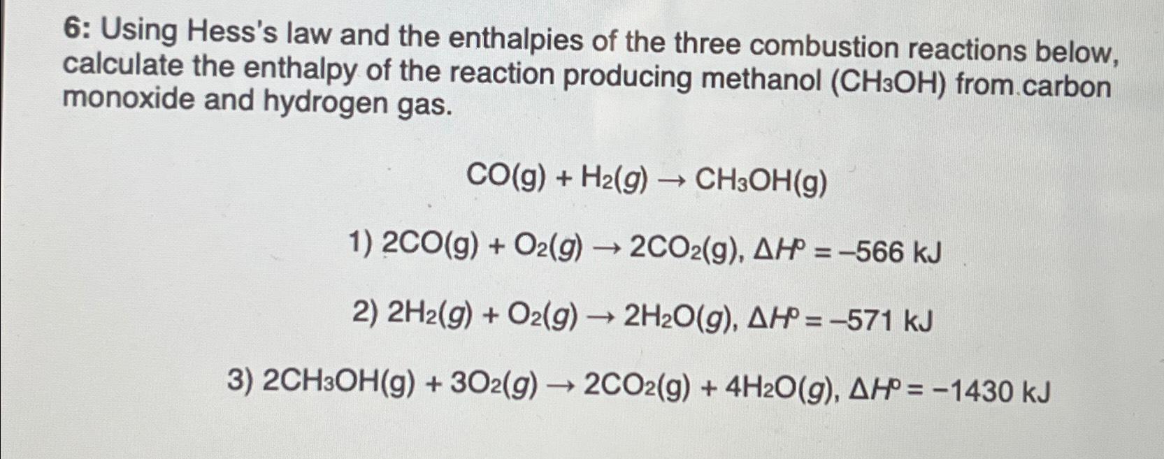 Solved 6 Using Hess's law and the enthalpies of the three