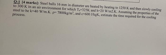 0-1 [4 marks]: Steel balls 16 mm in diameter are heated by heating to 1250 K and then slowly cooling
to 300 K in an air envir