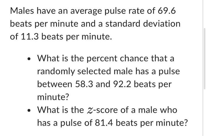 solved-males-have-an-average-pulse-rate-of-69-6-beats-per-chegg