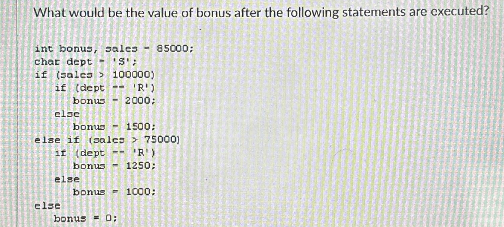 Solved What would be the value of bonus after the following | Chegg.com