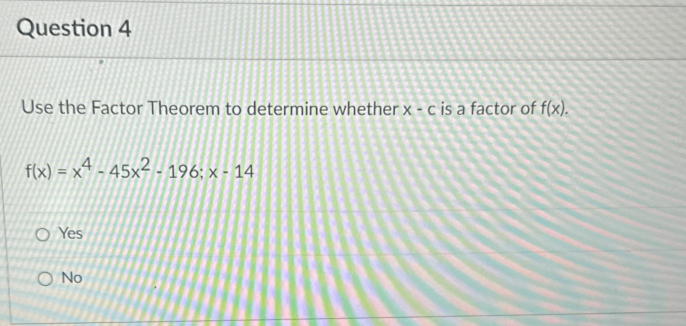 Solved Question 4Use the Factor Theorem to determine whether | Chegg.com