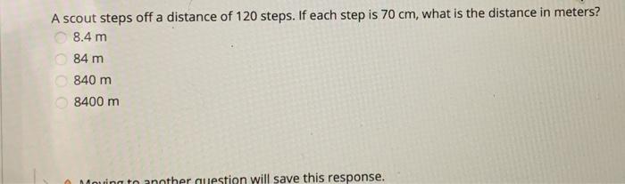 Solved A scout steps off a distance of 120 steps. If each | Chegg.com