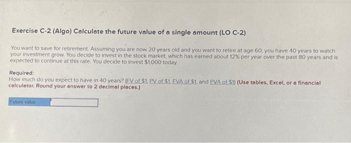 Solved Exercise C-2 (Algo) Calculate the future value of a | Chegg.com
