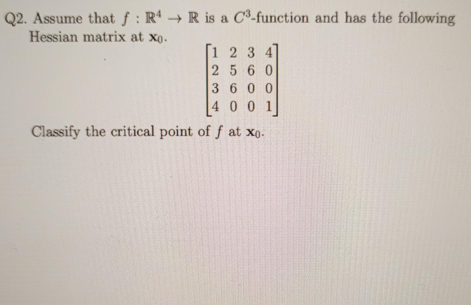 Solved 2. Assume that f:R4→R is a C3-function and has the | Chegg.com