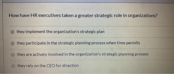 Solved they implement the organization's strategic plan O | Chegg.com