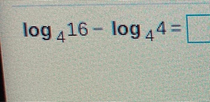 Solved log216 – log 44 - | Chegg.com