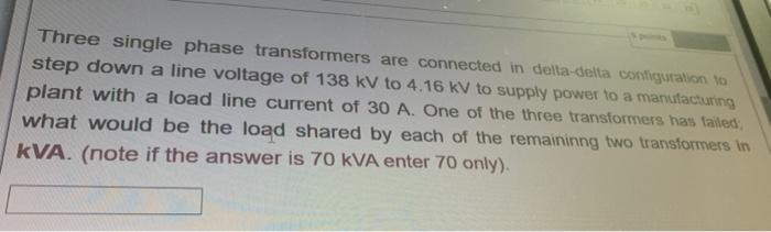 Solved Three single phase transformers are connected in | Chegg.com