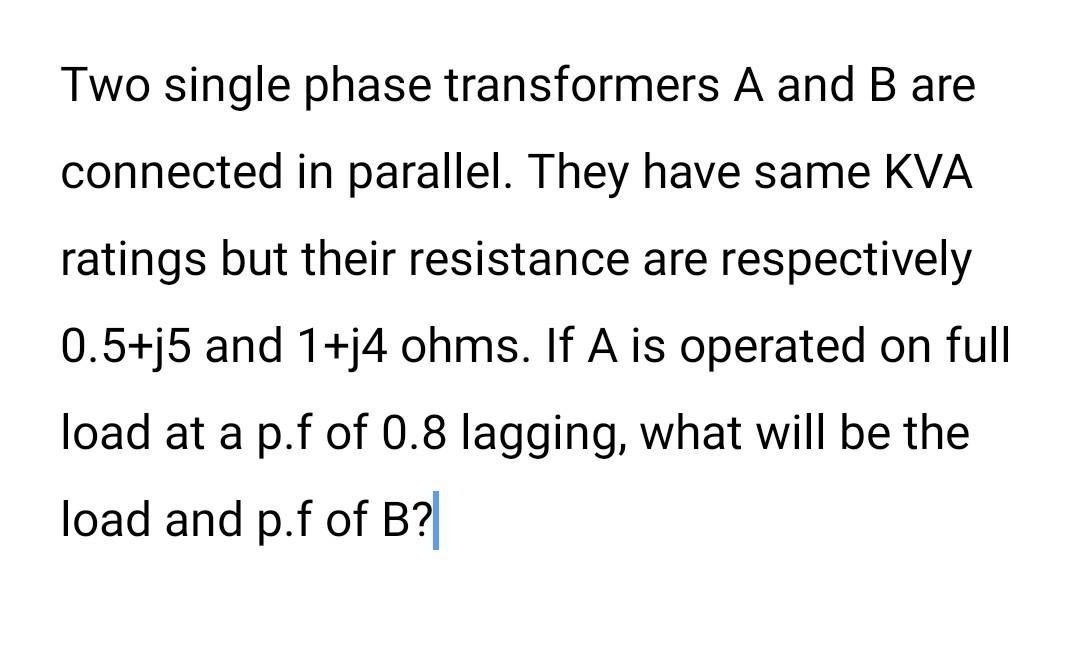 Solved Two Single Phase Transformers A And B Are Connected | Chegg.com