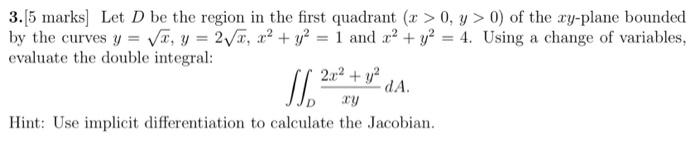 Solved 3.[5 marks) Let D be the region in the first quadrant | Chegg.com