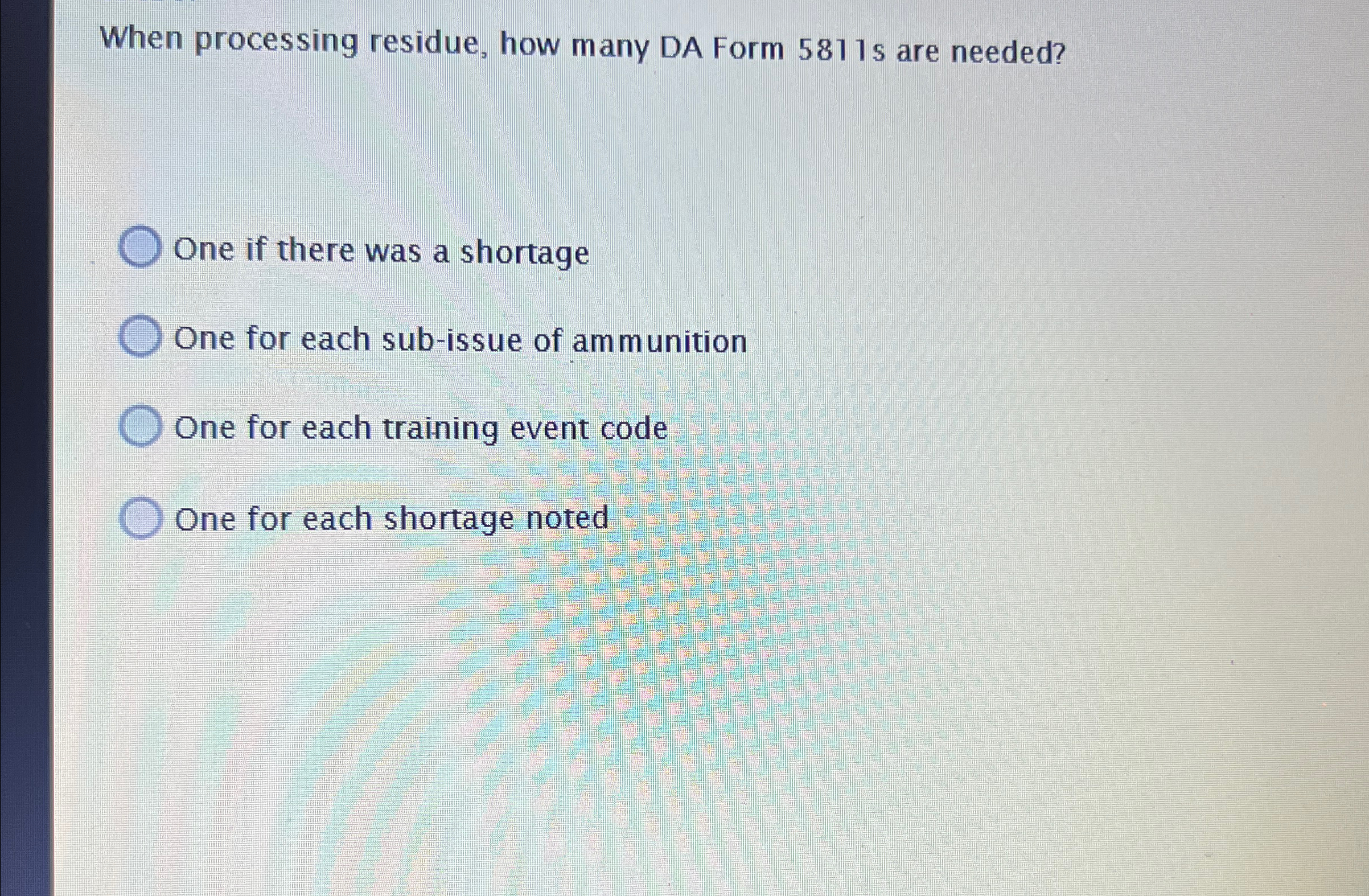 Solved When processing residue, how many DA Form 5811 ﻿s are | Chegg.com