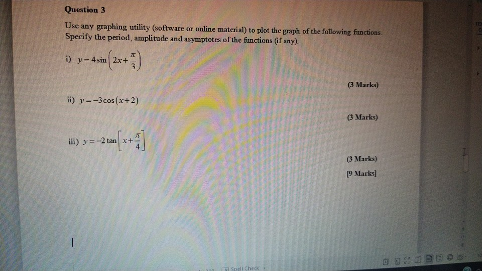 Question 3 Use any graphing utility (software or online material) to plot the graph of the following functions. Specify the p