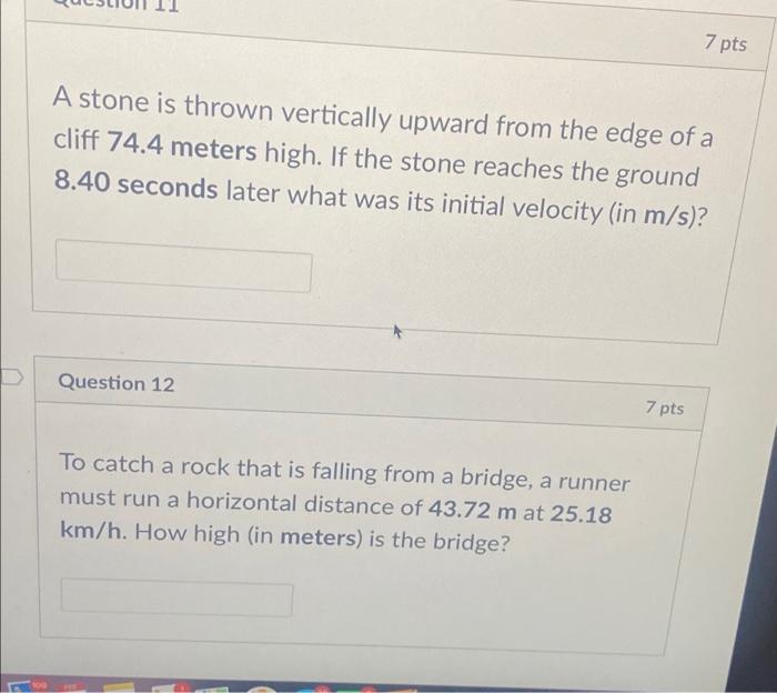 Solved 7 pts A stone is thrown vertically upward from the | Chegg.com