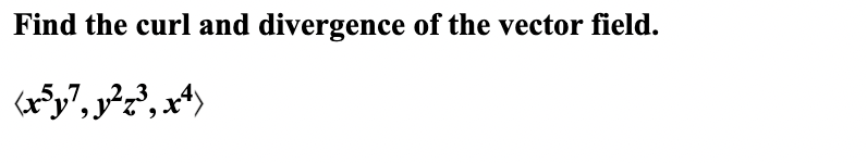 Solved Find the curl and divergence of the vector | Chegg.com