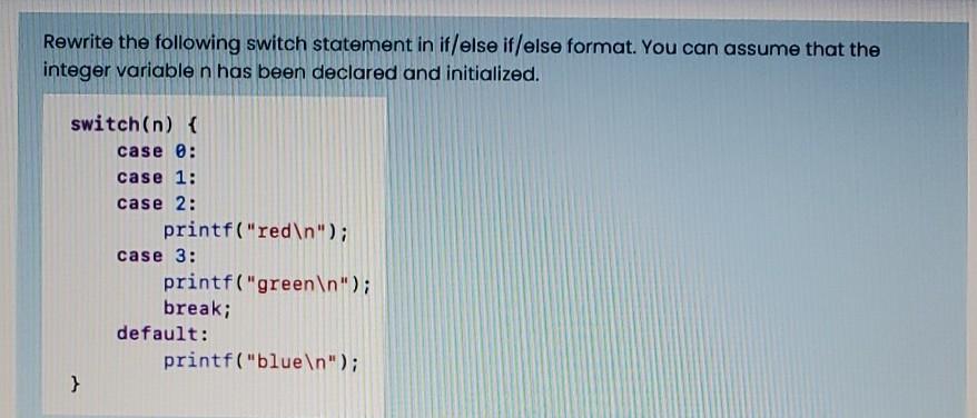 Solved Rewrite the following switch statement in it/else | Chegg.com