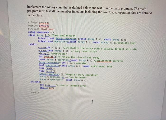 Solved Implement the Array class that is defined below and | Chegg.com