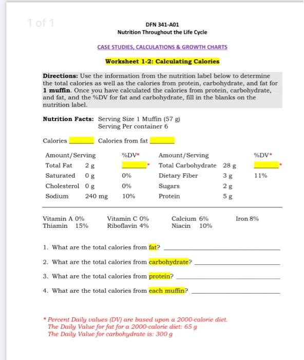 1 of 1
DFN 341-A01
Nutrition Throughout the Life Cycle
CASE STUDIES, CALCULATIONS & GROWTH CHARTS
Worksheet 1-2: Calculating