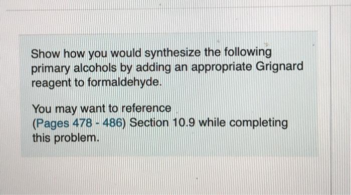 Solved Show how you would synthesize the following primary | Chegg.com