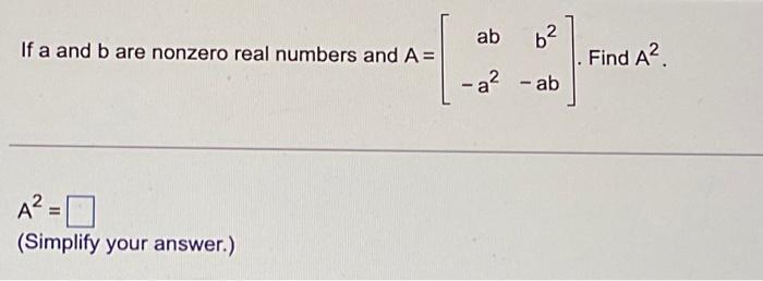 Solved If A And B Are Nonzero Real Numbers And | Chegg.com