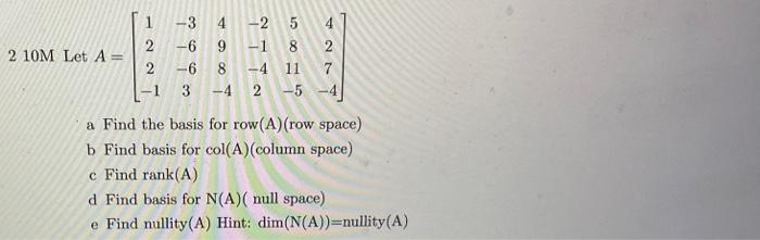 Solved Let A=⎣⎡122−1−3−6−63498−4−2−1−425811−5427−4⎦⎤ a Find | Chegg.com