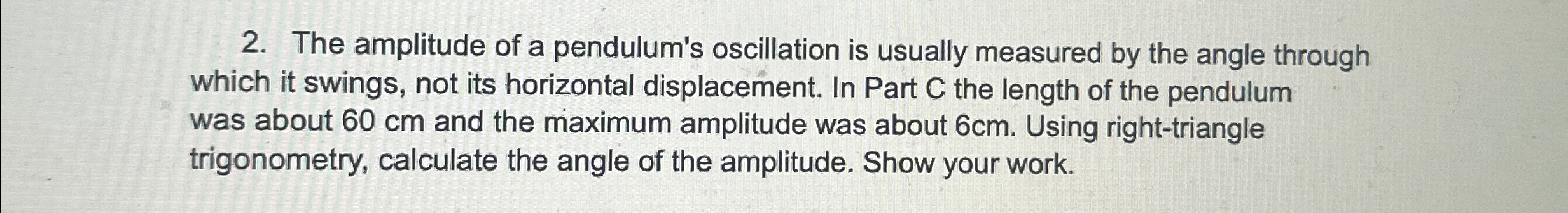 Solved The amplitude of a pendulum's oscillation is usually | Chegg.com