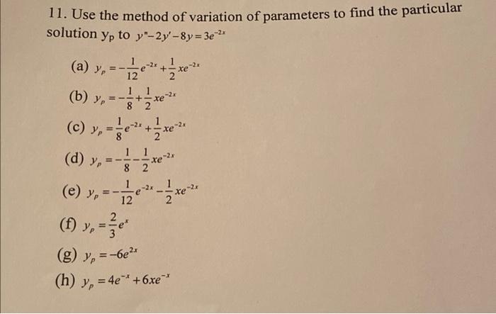Solved 11. Use the method of variation of parameters to find | Chegg.com