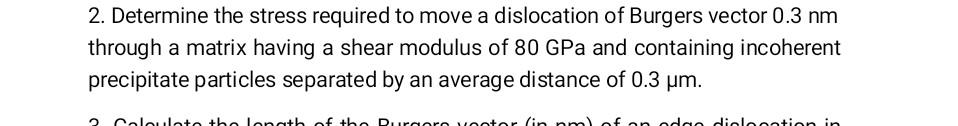 Solved 2. Determine the stress required to move a | Chegg.com