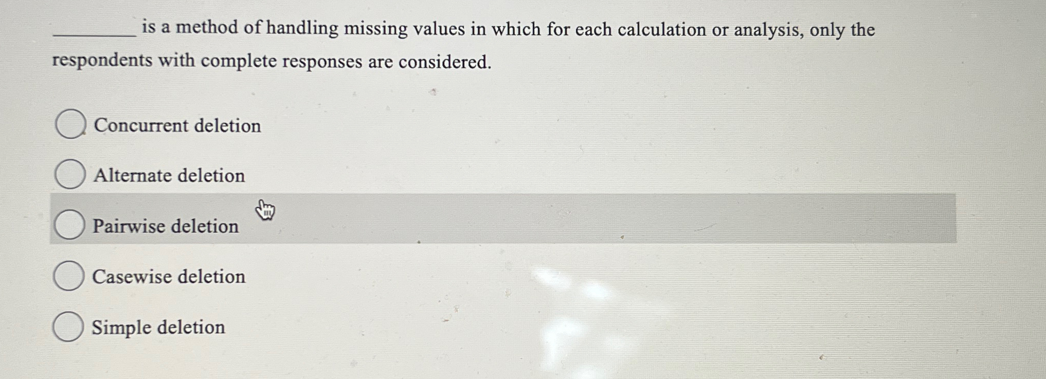 Solved is a method of handling missing values in which for | Chegg.com