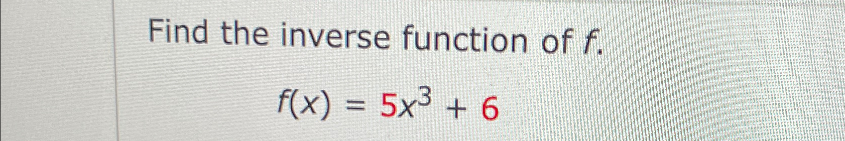 find the inverse function of f(x)=x 3