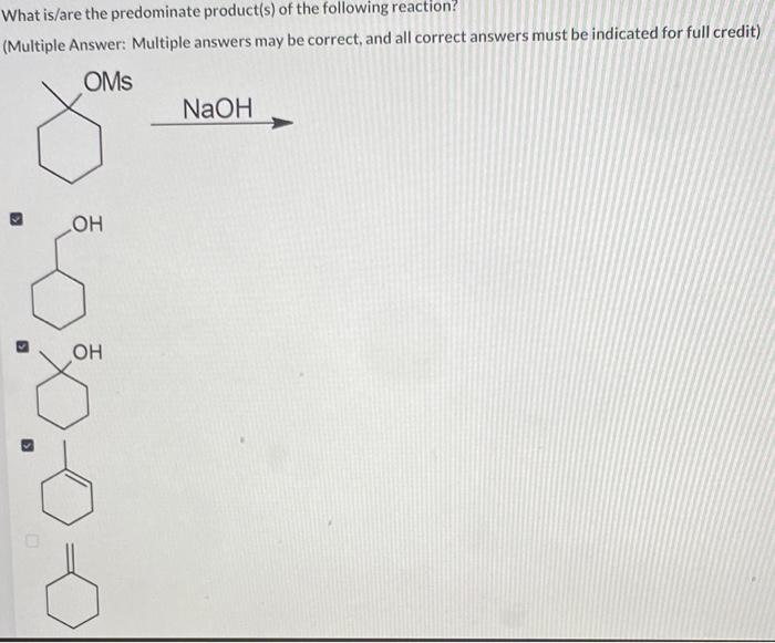 Solved What is/are the predominate product(s) of the | Chegg.com