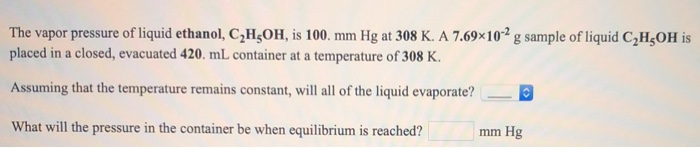 Solved The vapor pressure of liquid ethanol, C,H,OH, is 100. | Chegg.com