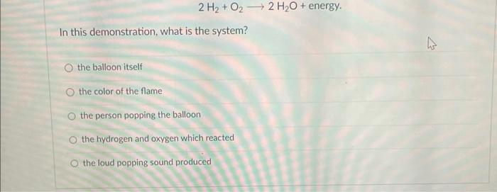 Solved 2H2+O2 2H2O+ energy. In this demonstration, what is | Chegg.com