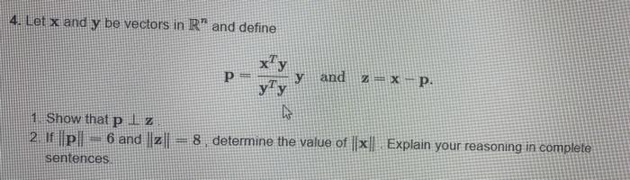 Solved 4. Let x and y be vectors in R" and define ху р y and | Chegg.com