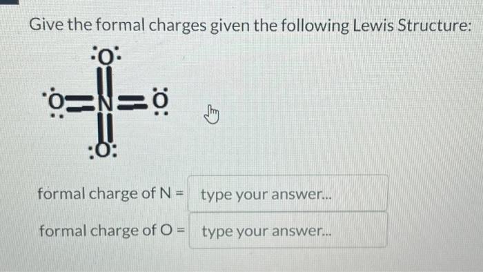 Solved Give the formal charges given the following Lewis | Chegg.com