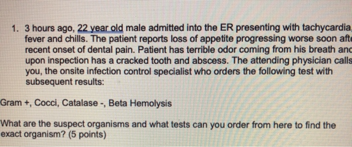 Solved 1. 3 hours ago, 22 year old male admitted into the ER | Chegg.com