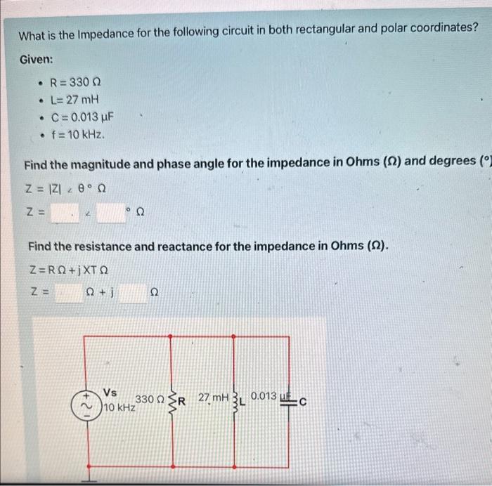 Solved What is the Impedance for the following circuit in | Chegg.com
