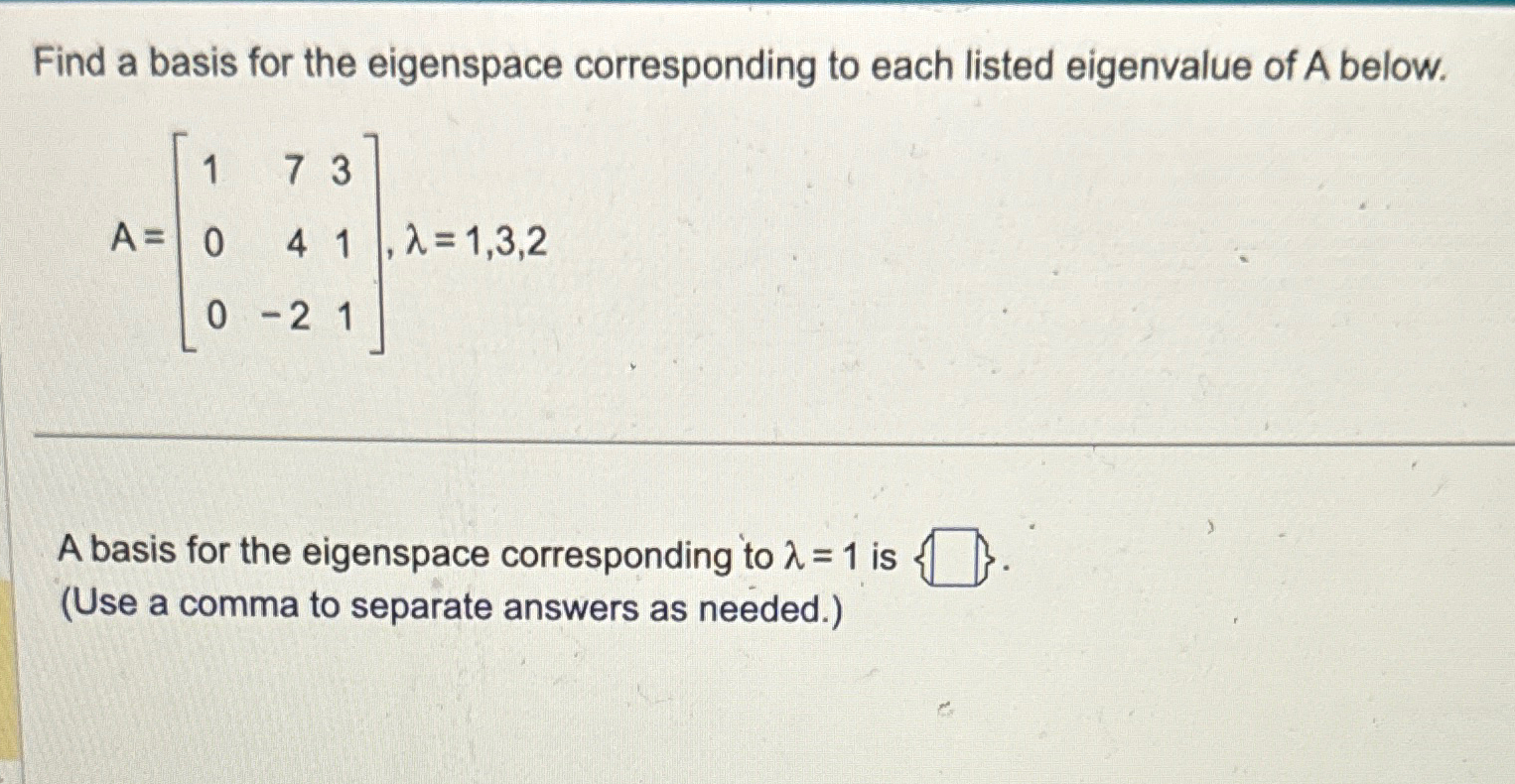 Solved Find A Basis For The Eigenspace Corresponding To Each