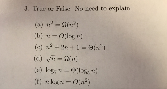 Solved 3 True Or False No Need To Explain A N2 N N Chegg Com